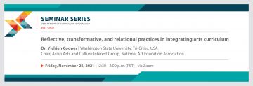 Reflective, Transformative, and Relational Practices in Integrating Arts Curriculum